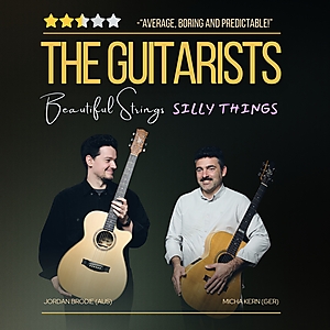 The Guitarists – Beautiful Strings & Silly Things – Jordan Brodie (AUS) & Micha Kern (GER)