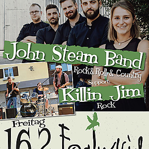 John Steam Band &  Killin Jim ( Support )